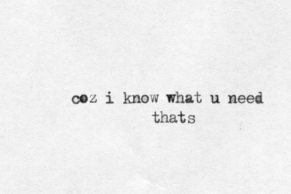 coz z i know what u need thats