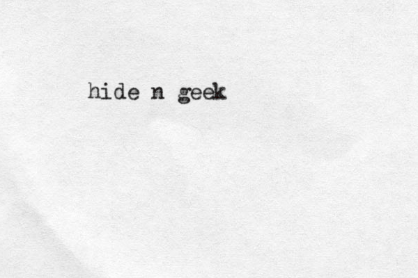 hide n geek