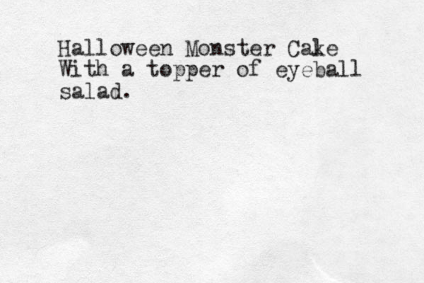 Halloween Monster Cal ke With a topper of eyeball salad. 
