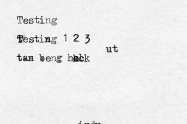 Testing t Testing 1 2 3 tan beng hkck o ol ut ird v