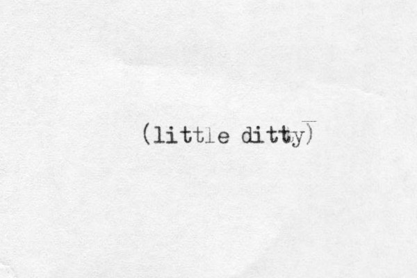 ( little ditty) 