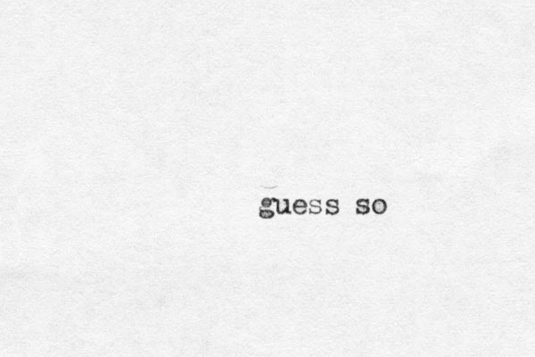 guess so 