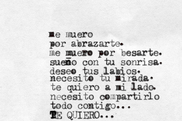 me muero por abrazarte me muero por besarte sue o n no con tu sonrisa deseo tus labios - necesito tu mirada te quiero a mi lado necesito compartirlo todo contigo... RE T T T QUIERO... . . . . . . 