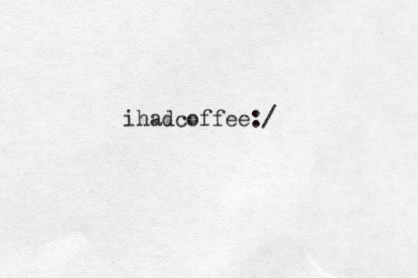 ihadcoffee:/