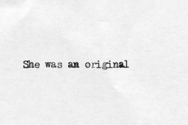 She was an original