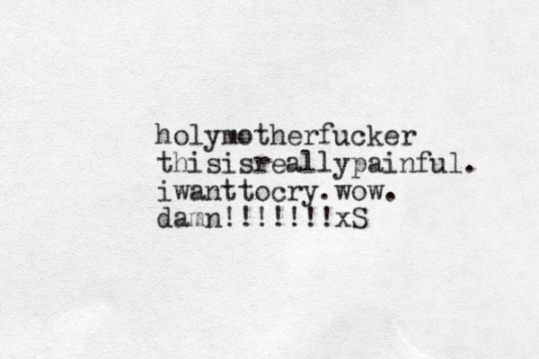 holymotherfucker thisisreallypainful. iwanttocry.wow. damn!!!!!!!xS