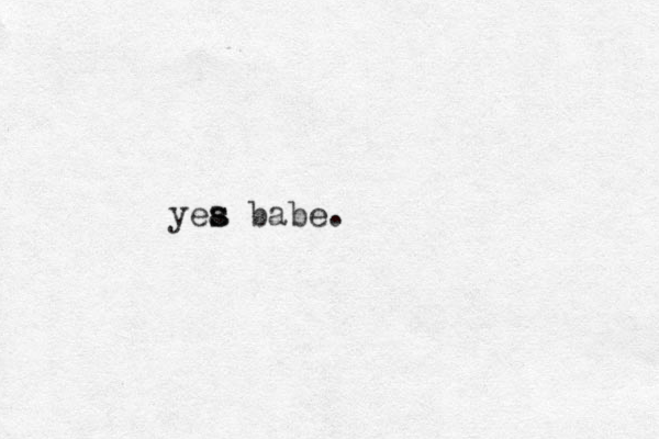 yea babe. s s