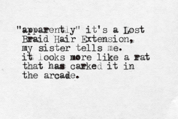 apparently " " it's a Lost Braid Hair Extension, my sister tells me. it looks more like a rat that has carked it in the arcade. 