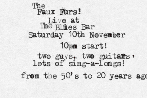 The Faux Furs! Live at The Blies u Bar Saturday 10th November 10pm start! two guys, two guitars , lots of sing-a-longs! from the 50's to 20 years ago 