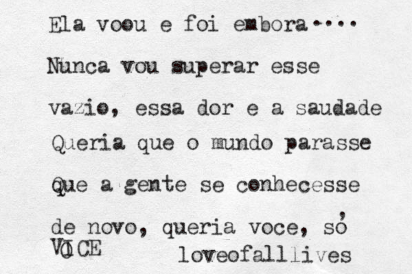 Ela voou e foi embora Nunca vou superar esse vazio, essa dor e a saudade .... Queria que o mundo parasse q Que a gente se conhecesse de novo, queria voce, so VICE O , loveofalllives 
