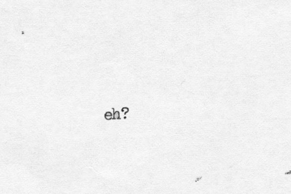 eh?
