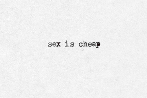sex is cheap