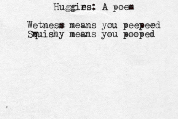 Huggir es: A poem Wetness means you peeper ed Swuishy q means you pooped 
