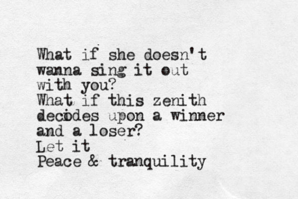 What if she doesn't wanna sing it out with you? What if this zenith deco ides upon a winner and a loser? Let it Peace & tranquility