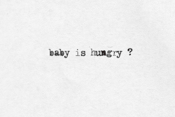 baby is hungry ?