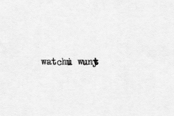 watchi u wuny t t t