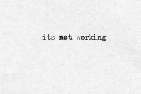 its not working