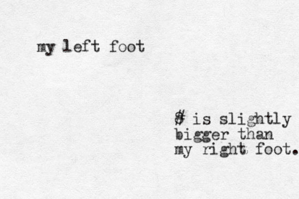 my left foot 8 # is slightly bigger than my right foot. 
