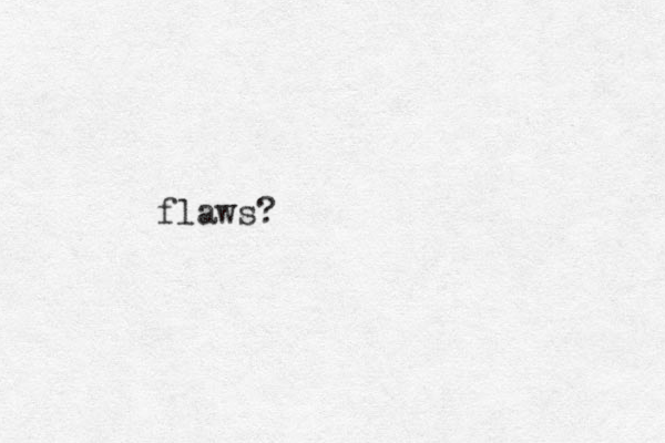 flaws?