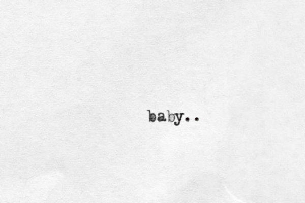 baby..