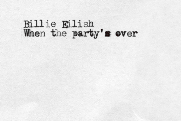Billie Eilish When the party's over