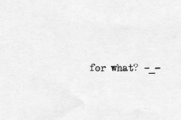 for what? -_- 