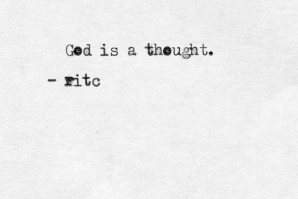 God is a thought. ritc -