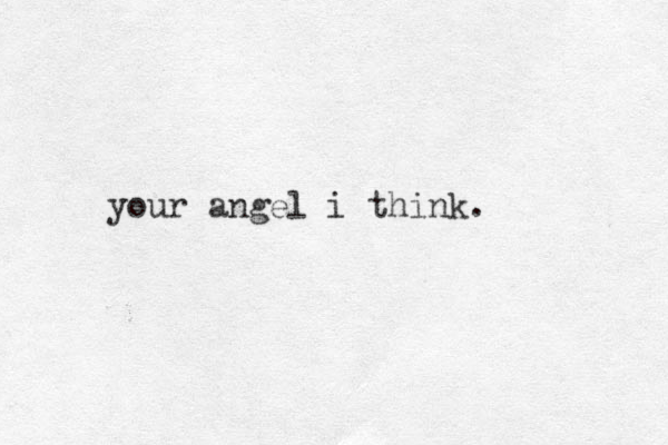 your angel i think.