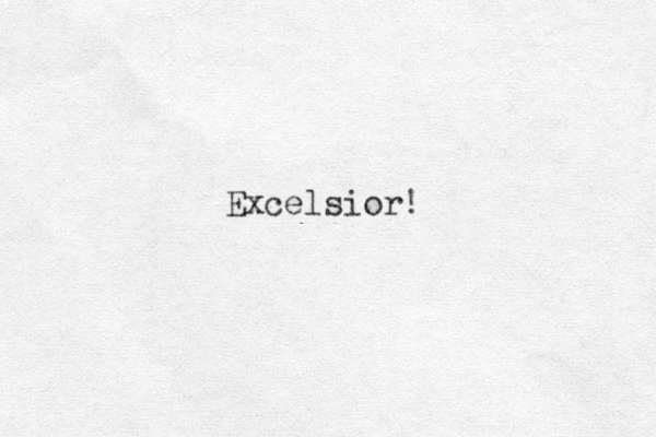 Excelsior! 