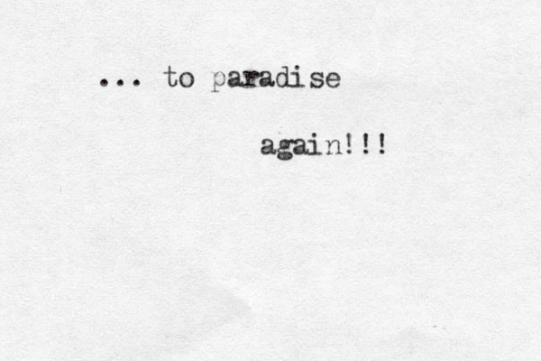 ... to paradise again!!! 