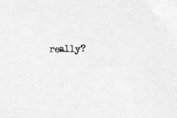 really?