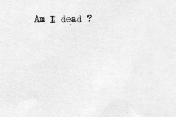 Am z I dead ?
