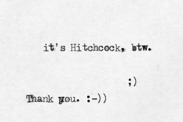 it's Hitchcock, btw. ;) Thank u you . :-))