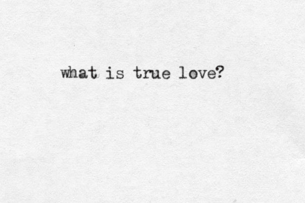 what is true love? 