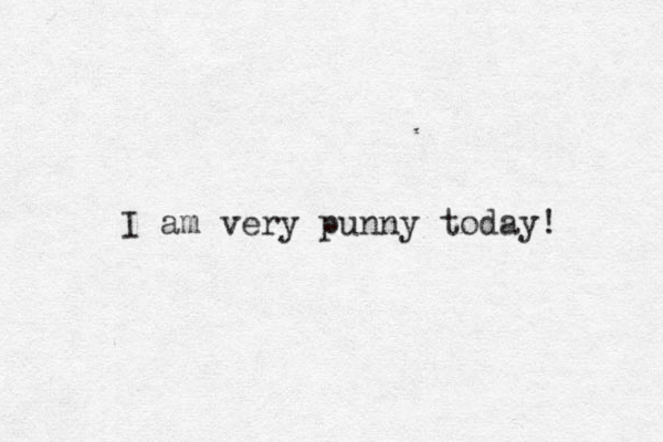 I am very punny today! 