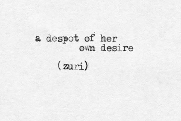 a despot of her own desire (zuri) 