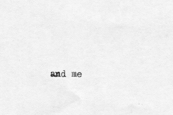 and me 
