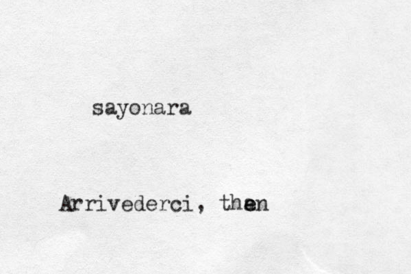 sayonara Arrivederci, than e e 