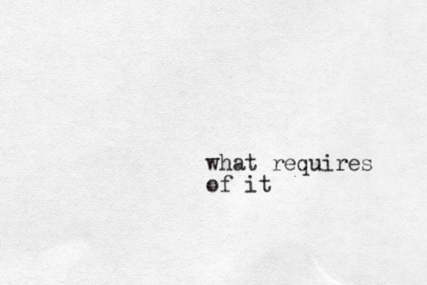 what requires of it