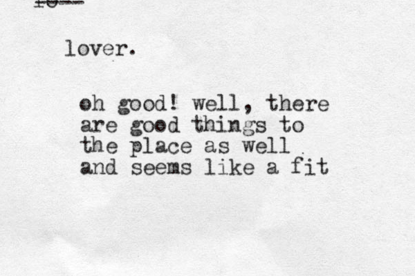 lo ---- lover. oh good! well, there are good things to the place as well and seems like a fit 