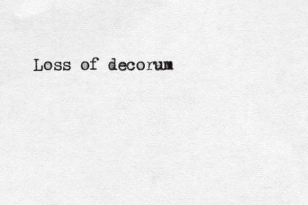 Loss of decorum