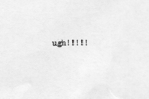 ugh!!!!! 
