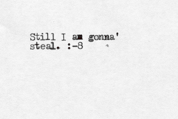 Still I am gonna' steal. :-8