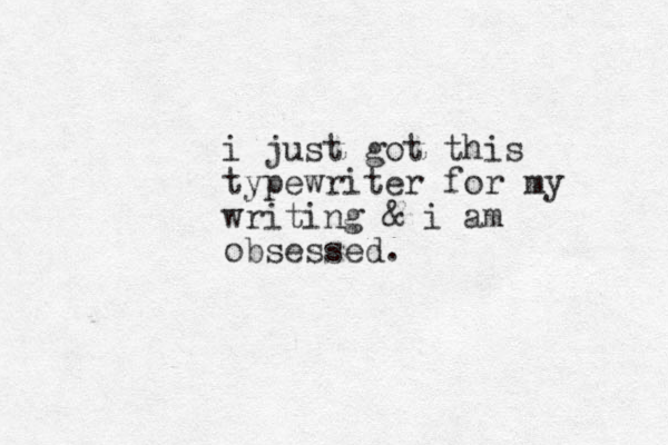 i just got this typewriter for my writing & i am obsessed.