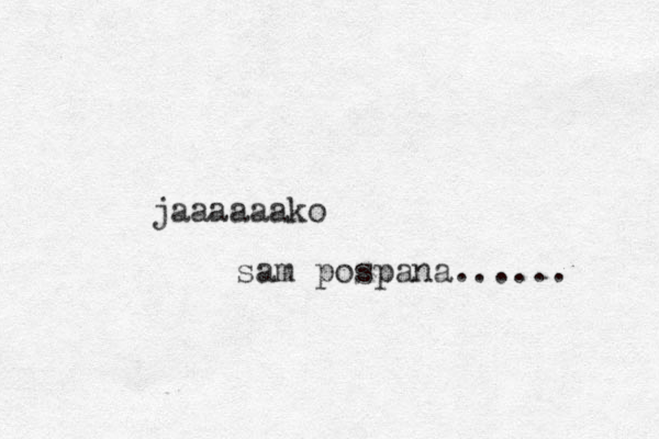 jaaaaaako sam pospana...... 