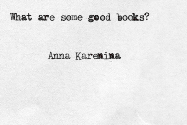 What are some good books? Anna Karenina