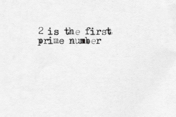 2 is the first prime number