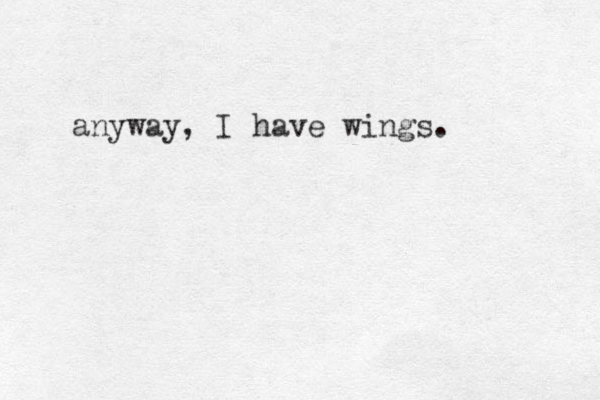 anyway, I have wings. 