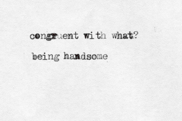 congruent with what? being handsome 