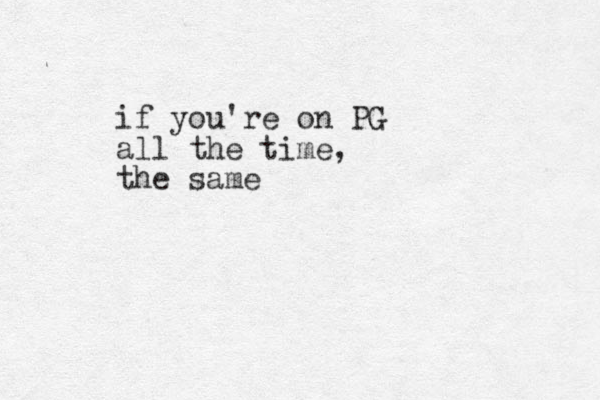 if you're on PG all the time, the same 